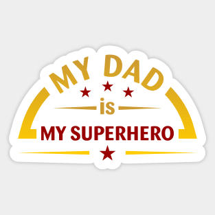 MY DAD IS MY SUPERHERO Sticker